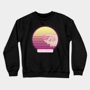 You Are Beautiful Crewneck Sweatshirt